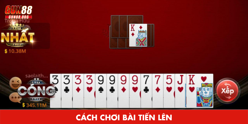 Tiến lên Cách chơi bài Tiến lên chi tiết nhất