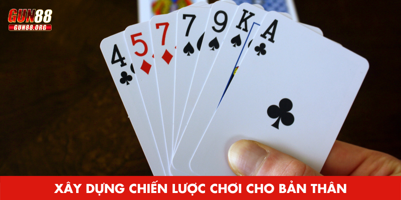 Tiến lên Xây dựng chiến lược chơi cho bản thân
